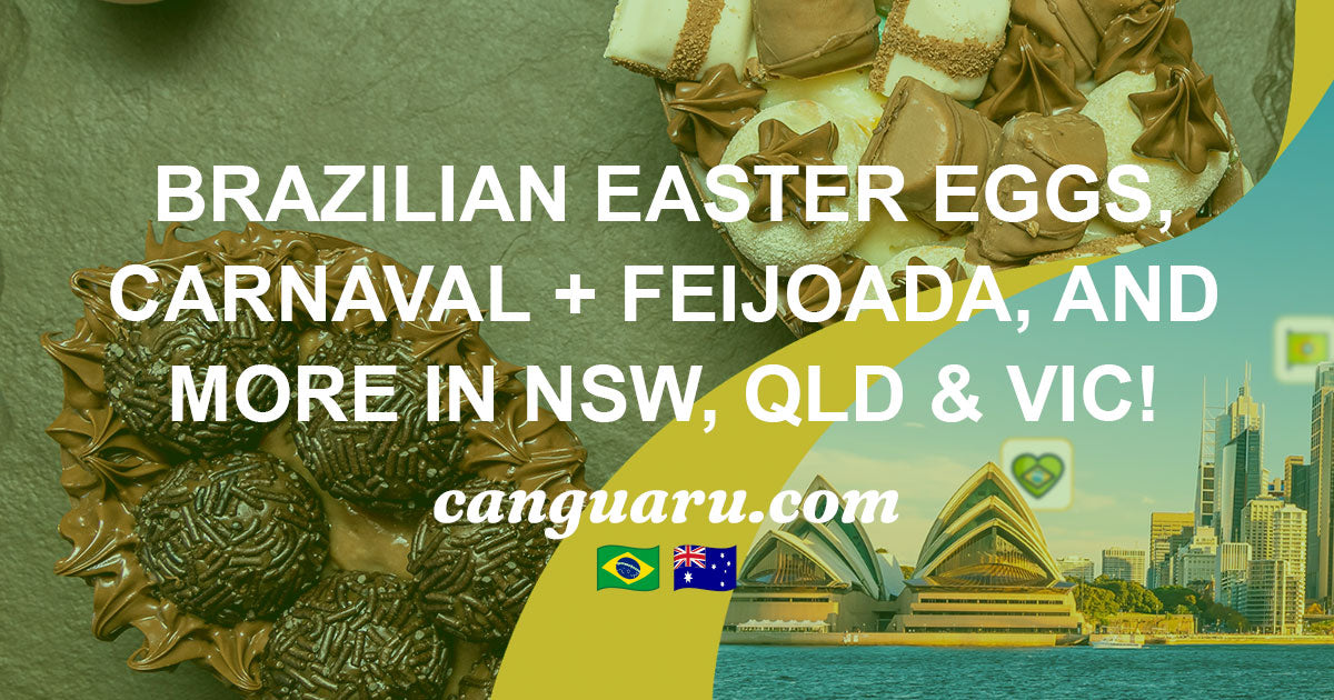 Newsletter #11: The Best Brazilian Easter Eggs in 🇦🇺, Carnaval + Feijoada, and more in NSW, QLD & VIC!