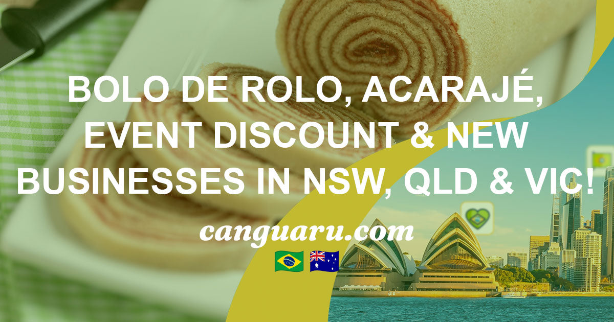 Newsletter #7: Bolo de Rolo, Acarajé, Event Discount & New Businesses in NSW, QLD & VIC!