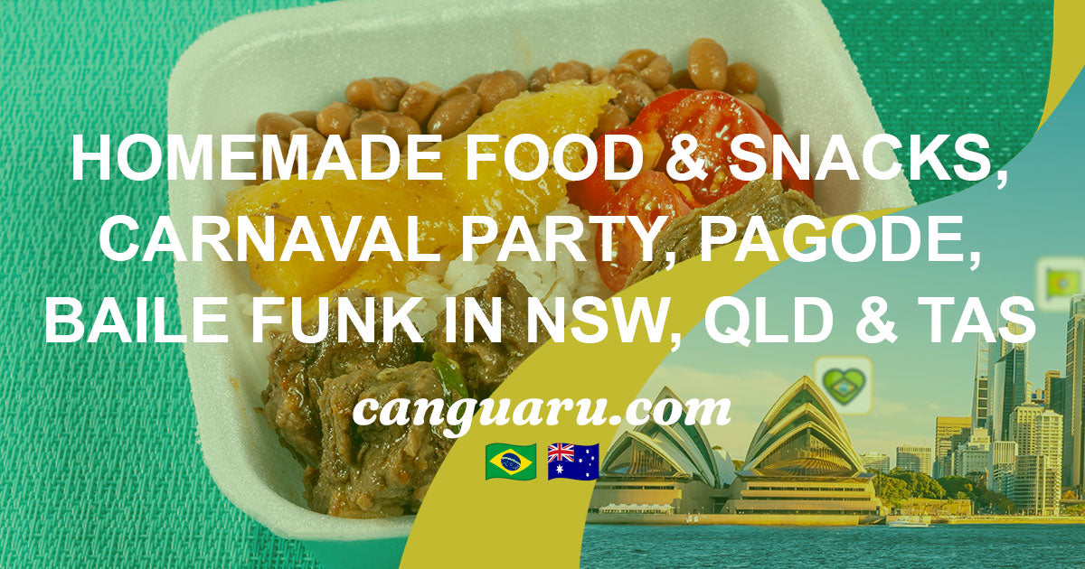 Newsletter #10: Homemade Food & Snacks, Free Carnaval Party, Pagode, Baile Funk in NSW, QLD & TAS